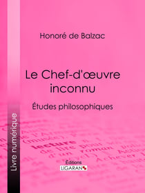 Le Chef-d'œuvre inconnu - Études philosophiques