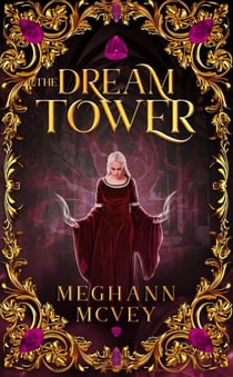 The Dream Tower - The Leah Heroman Novels, #4