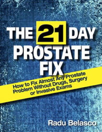 The 21 Day Prostate Fix - How to Fix Almost Any Prostate Problem Without Drugs, Surgery, or Invasive Exams The 10-Hour Coffee Diet