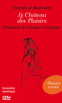 Le Château des Plaisirs - L'initiation de Georgeset Georgette !
