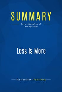 Summary: Less Is More - Review and Analysis of Jennings' Book