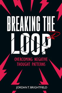 Breaking the Loop:  Overcoming Negative Thought Patterns
