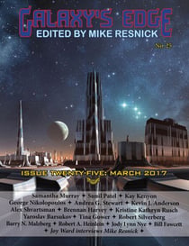 Galaxy’s Edge Magazine: Issue 25, March 2017 - Galaxy's Edge, #25