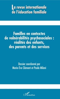Familles en contextes de vulnérabilités psychosociales : réalités des enfants, des parents et des services