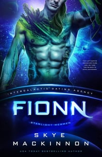 Fionn: Starlight Mermen #1 (Intergalactic Dating Agency) - Starlight Alien Mail Order Brides, #7