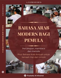 Bahasa Arab Modern dan Amiyah Arab Saudi bagi Pemula: Percakapan, Membaca dan Menulis
