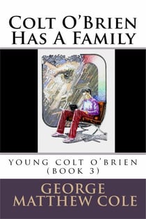Colt O'Brien Has A Family - Young Colt O'Brien, #3