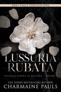 Lussuria rubata - Trilogia Rubare la bellezza, #1
