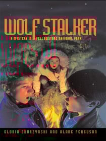 Mysteries in Our National Parks: Wolf Stalker - A Mystery in Yellowstone National Park