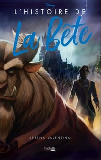 Villains - L'Histoire de la Bête - Dans l'univers de La Belle et la Bête