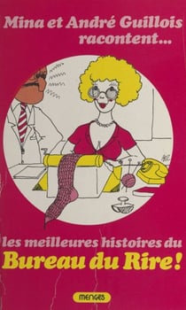 Mina et André Guillois racontent… Les meilleures histoires du bureau du Rire
