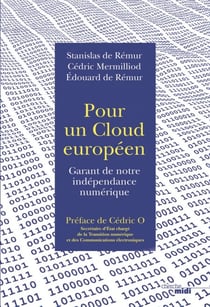 Pour un Cloud européen - Garant de notre indépendance numérique - Garant de notre indépendance numérique