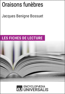 Oraisons funèbres de Bossuet - Les Fiches de lecture d'Universalis