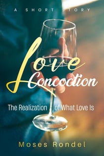 Love Concoction: The Realization of What Love Is