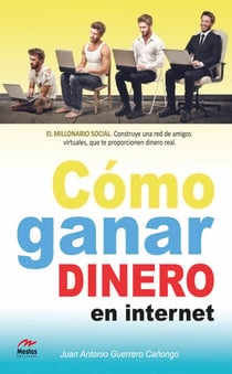 Cómo ganar dinero en internet - Guía práctica