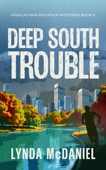 Deep South Trouble - Appalachian Mountain Mysteries, #9