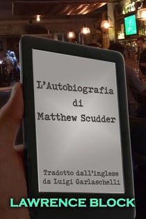 L'Autobiografia di Matthew Scudder - Matthew Scudder, #20