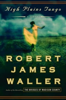 High Plains Tango - A Novel