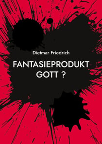 Fantasieprodukt Gott ? - Der Blitz der Erkenntnis