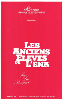 L'Ecole nationale d'administration - Volume 2 : Sociologie. Les anciens élèves de l'ENA