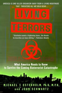 Living Terrors - What America Needs to Know to Survive the Coming Bioterrorist Catastrophe