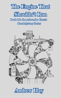 The Engine That Shouldn't Run - Ashcombe Classic Motors Works Cozy Mystery Series, #2
