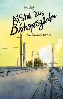 Aisha aus Biskopsgården - Ein Schweden-Roman