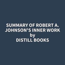 Summary of Robert A. Johnson's Inner Work