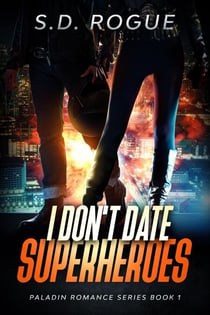 I Don’t Date Superheroes - Paladin Romance