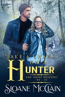 Take A Chance On A Hunter - The Sidhe Hunters, #4