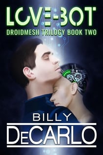 Love-Bot - DroidMesh Trilogy, #2