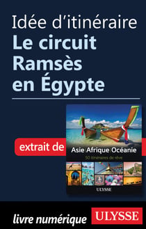 Idée d'itinéraire - Le circuit Ramsès en Egypte
