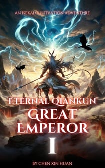Eternal Qiankun Great Emperor - Eternal Qiankun Great Emperor, #1