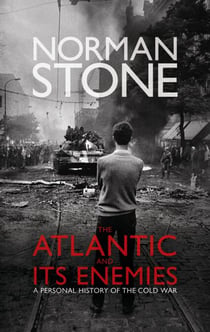 The Atlantic and Its Enemies - A History of the Cold War