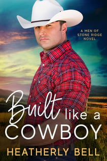 Built like a Cowboy - The Men of Stone Ridge, #3