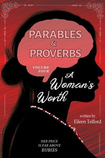 A Woman's Worth - Parables & Proverbs, #4