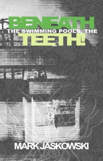 Beneath the Swimming Pools, the Teeth!