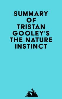 Summary of Tristan Gooley's The Nature Instinct