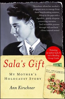 Sala's Gift - My Mother's Holocaust Story