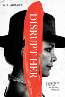 Disrupt-Her - A Manifesto for the Modern Woman