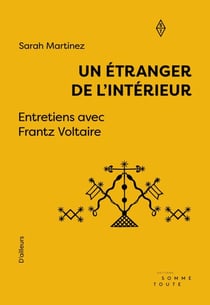 Un étranger de l'intérieur - Entretiens avec Frantz Voltaire