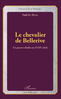 Le chevalier de Bellerive - Un pauvre diable au XVIIIe siècle