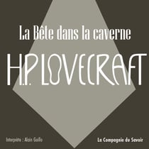 La Bête dans la Caverne - La collection HP Lovecraft