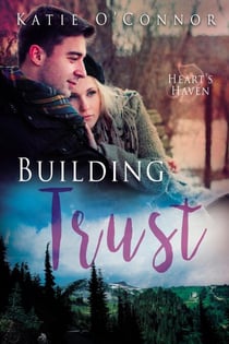 Building Trust - Heart's Haven, #3