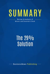 Summary: The 29% Solution - Review and Analysis of Misner and Donovan's Book