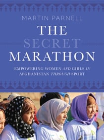 The Secret Marathon - Empowering Women and Girls in Afghanistan through Sport