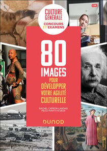 Culture générale : 80 images pour développer votre agilité culturelle - Concours et examens
