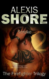 Smoke - The Firefighter Trilogy, #2