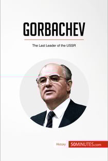 Gorbachev - The Last Leader of the USSR