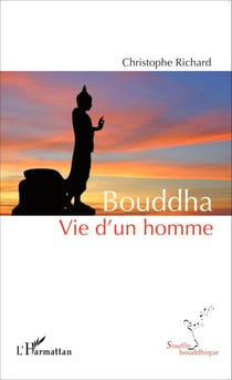Bouddha - Vie d'un homme